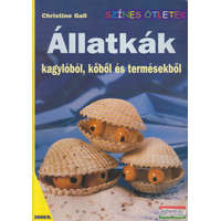 Cser Kiadó Christine Gall - Állatkák kagylóból, kőből és termésekből