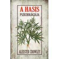 Aleister Crowley Aleister Crowley - A hasis pszichológiája