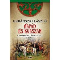 Lazi Könyvkiadó Árpád és Kurszán - A Honfoglalás-sorozat 3. kötete