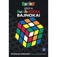 Móra Könyvkiadó Légy a Rubik kocka bajnoka - Hivatalos útmutató a kocka megoldásához