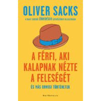 Oliver Sacks A férfi, aki kalapnak nézte a feleségét (BK24-204926)