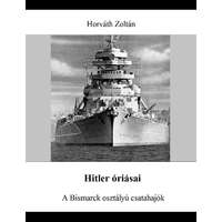 Horváth Zoltán (magánkiadás) Hitler óriásai
