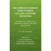 Publishdrive The Complete Parents’ Guide To Men’s College Lacrosse Recruiting