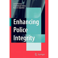 Enhancing Police Integrity – Carl B. Klockars,Sanja Kutnjak Ivkovic,M.R. Haberfeld