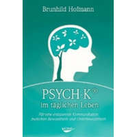  PSYCH-K im täglichen Leben – Brunhild Hofmann