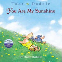  Toot & Puddle, You Are My Sunshine – Holly Hobbie