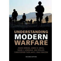  Understanding Modern Warfare – David Jordan,James D. Kiras,David J. Lonsdale,Ian Speller