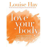  Love Your Body – Louise L. Hay