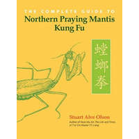  Complete Guide to Northern Praying Mantis Kung Fu – Stuart Alve Olson