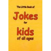  Little Book of Jokes for Kids of All Ages – Martin Ellis