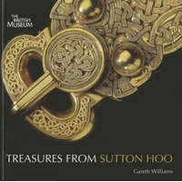  Treasures from Sutton Hoo – Gareth Williams