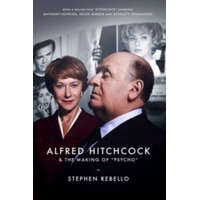  Alfred Hitchcock & the Making of Psycho – Stephen,Stephen Rebello