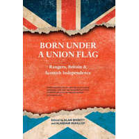  Born Under a Union Flag – Alan Bissett,Alasdair McKillop