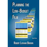  Planning the Low-Budget Film – Robert Latham Brown