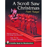  Scroll Saw Christmas: Step-by-Step To a 3-D Sleigh and Reindeer – Douglas Congdon-Martin