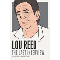  Lou Reed: The Last Interview – Lou Reed