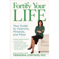  Fortify Your Life – Tieraona Low Dog