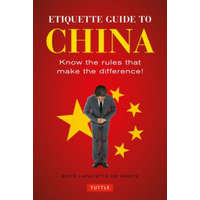  Etiquette Guide to China – Boye Lafayette De Mente,Patrick Wallace