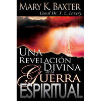  Revelacion Divina de la Guerra Espiritual – Mary K. Baxter,T. L. Lowery