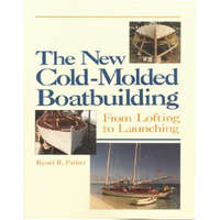  The New Cold-Molded Boatbuilding: From Lofting to Launching – Reuel Parker