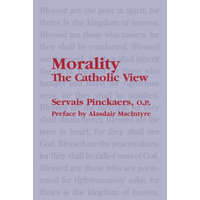  Morality: The Catholic View – Alasdair MacIntyre,Servais Pinckaers,Michael Sherwin