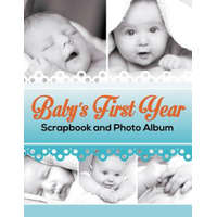  Baby's First Year Scrapbook and Photo Album – Speedy Publishing LLC