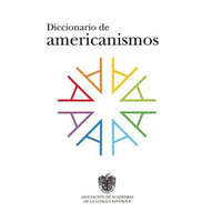  Diccionario de Americanismos – Miguel De Cervantes,Real Academia De La Lengua Espanola