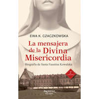  La mensajera de la divina misericordia : biografía de Santa Faustina Kowalska – Ewa K. Czaczkowska,Higidio Jesús Paterna Sánchez