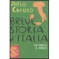  Breve storia d'Italia. Dal 2000 a.C. al 2000 d.C. – Alfio Caruso,F. Negrin