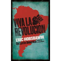 Viva la Revolucion – Eric Hobsbawm