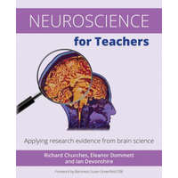  Neuroscience for Teachers – Richard Churches,Eleanor Dommett,Ian Devonshire