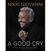  A Good Cry: What We Learn from Tears and Laughter – Nikki Giovanni