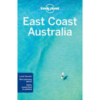  Lonely Planet East Coast Australia – Lonely Planet,Andy Symington,Kate Armstrong,Cristian Bonetto,Peter Dragicevich,Paul Harding,Trent Holden,Kate Morgan,Charles Rawlings-Way,Tamara Sheward