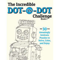  The Incredible Dot-to-Dot Challenge (Book 1): 30 Amazingly Intricate Puzzles to Solve, Color, and Enjoy – H R Wallace Publishing