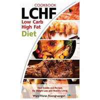  Lchf: Low Carb High Fat Diet & Cookbook, Your Guides and Recipes for Weight Loss and Healthy Living – Warawaran Roongruangsri