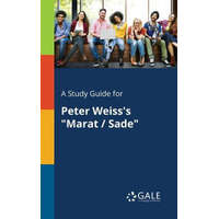  Study Guide for Peter Weiss's Marat / Sade – Cengage Learning Gale