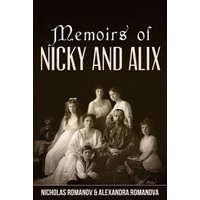  Memoirs of Nicky and Alix – Nicholas Romanov,Alexandra Romanov,Sergei Viatchanin