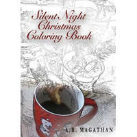 Silent Night Christmas Coloring Book: Holiday Coloring Book for All Ages. – A B Magathan