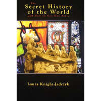  The Secret History of the World and How to Get Out Alive – Laura Knight-Jadczyk,Patrick Riviere