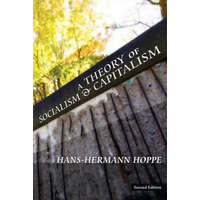  A Theory of Socialism and Capitalism – Hans-Hermann Hoppe