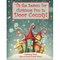  'Tis the Season for Christmas Fun in Door County Coloring Book – Mary Lou Brown,Sandy Mahony