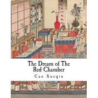  The Dream of the Red Chamber: Hung Lou Meng – Cao Xueqin