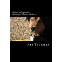  Holistic and Spiritual Veterinary Medicine, Volume 2 – Are Simeon Thoresen DVM