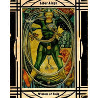 Libera Aleph Vel Cxi: The Book Of Wisdom Or Folly – Aleister Crowley