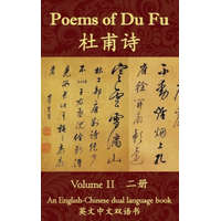  Poems of Du Fu: An English-Chinese Dual Language Book: Volume 2 – Range Kalm,Du Fu