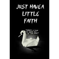 JUST HAVE A LITTLE FAITH /there is a plan to make all of this right: 110pages/6×9/prison break/gift/deep – M&h M&h