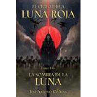  El Ciclo de la Luna Roja Libro 3: La Sombra de la Luna