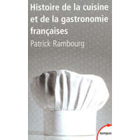  Histoire de la cuisine et de la gastronomie françaises – Patrick Rambourg