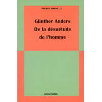  Günther Anders, de la désuétude de l'homme – Simonelli
