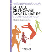  La Place de l'homme dans la nature (Espaces Libres - Idées) – Pierre Teilhard de Chardin